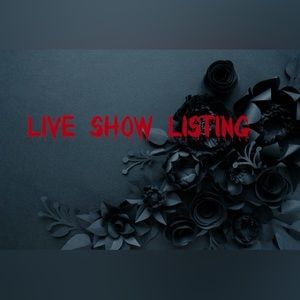 ‼️LIVE SHOW LISTING‼️